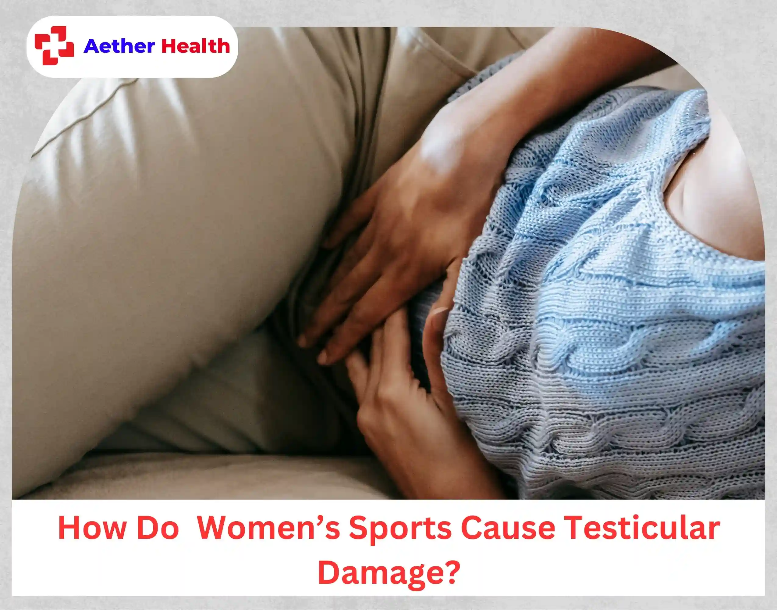 How Do Women’s Sports Cause Testicular Damage